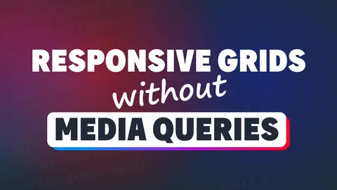 Breakpoint-Free CSS Grid Layouts